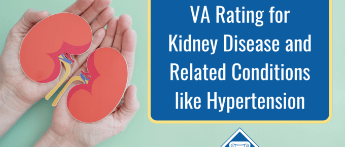 Picture of two hands holding a paper cutout of kidneys. Article title is to the right: VA Rating for Kidney Disease and Related Conditions like Hypertension.