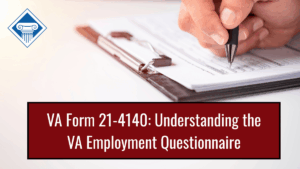 Photo of a person's hand holding a pen, filling out a form on a clipboard. Article title is across the bottom: VA Form 21-4140: Understanding the VA Employment Questionnaire