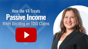 Photo of VA lawyer Lori Underwood next to a Youtube play button and article title: How the VA Treats Passive Income When Deciding on TDIU Claims