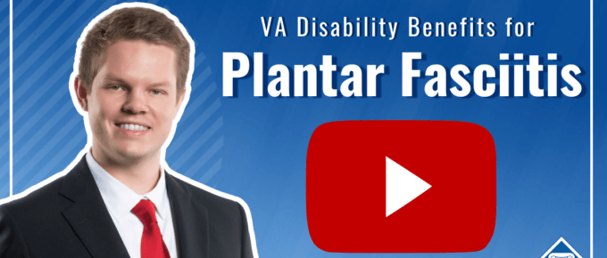 Picture of a lawyer wearing a suit and a red tie. Article title is to the right: VA Disability Benefits for Plantar Fasciitis. Red Youtube play button is below the title.