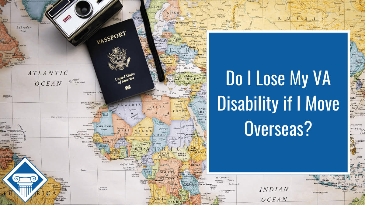 Photo of a map of the world with a camera and a United States passport in the upper left corner. Article title is to the right: Do I Lose My VA Disability if I Move Overseas?