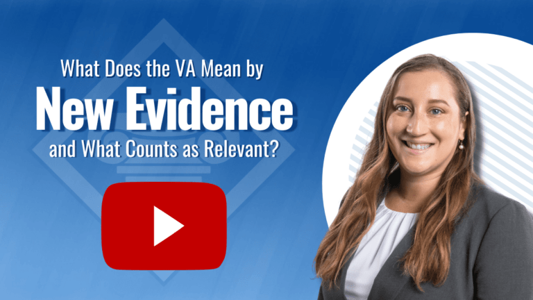 Picture of a lawyer in front of a blue and white background. Article title at the top: What Does the VA Mean by New Evidence and What Counts as Relevant? Youtube play button below that.