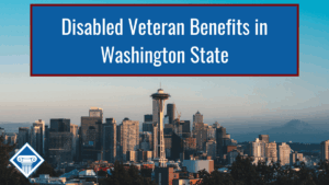 Ariel photo of Seattle, Washington with a view of the Space Needle. Article title is across the top: "Disabled Veteran Benefits in Washington State."