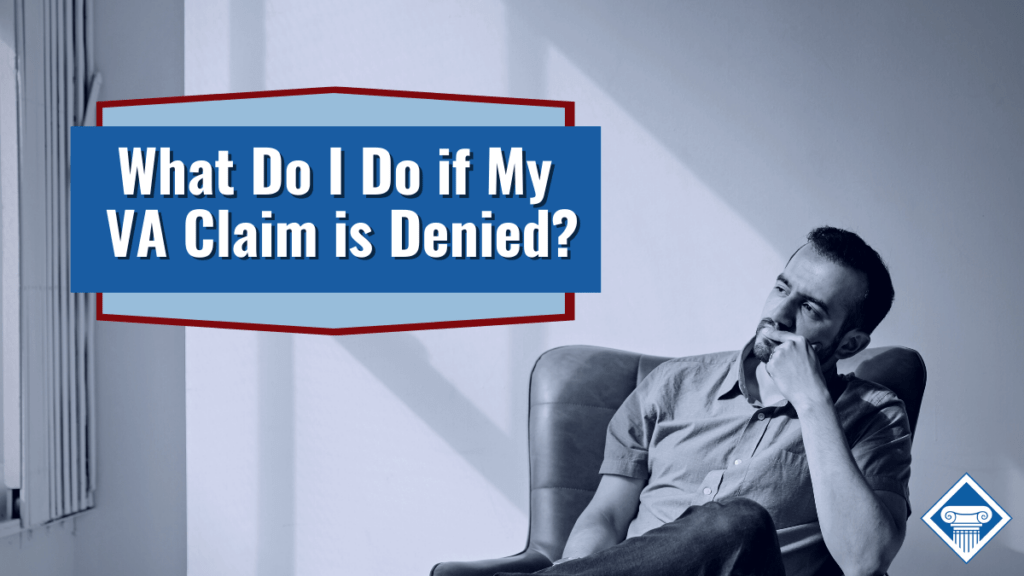 Text: What do I do if my VA claim is denied? Image: Man thinking in a chair