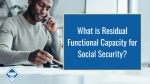 Image of a man on the phone in what appears to be an office-type environment. The title of the article, "What is Residual Functional Capacity for Social Security" sits inside a blue box to the right of the image.