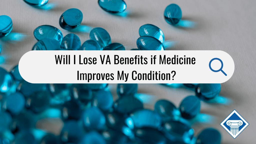 Blue pills scattered across a table. Over the image is a search bar that reads the article title: Will I lose VA benefits if medicine improves my condition?