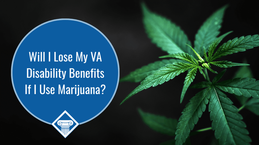 Photo of a marijuana plant against a black background. Article title is to the left: Will I Lose My VA Disability Benefits If I Use Marijuana?
