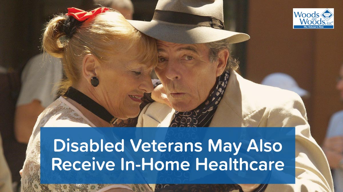 Picture of an older man and woman dressed up and dancing together outside. Our title is at the bottom: Disabled Veterans May Also Receive In-home Healthcare