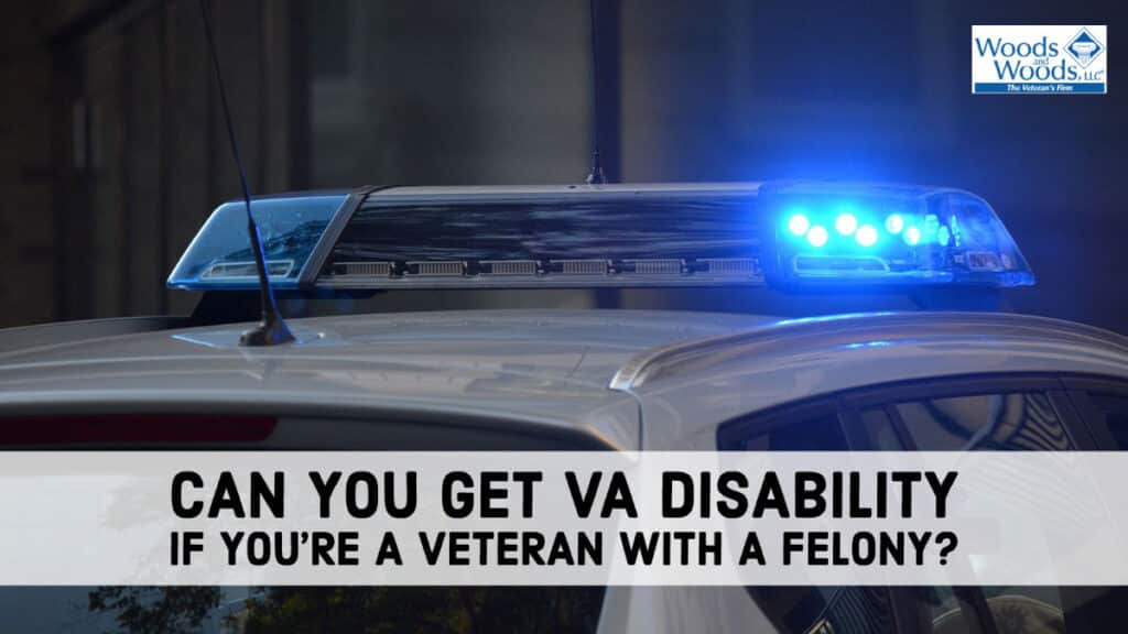 Picture of the lights on top of a police car, with the blue lights on bright. Our title is in black letters below: CAn you get VA disability if you're a veteran with a felony?