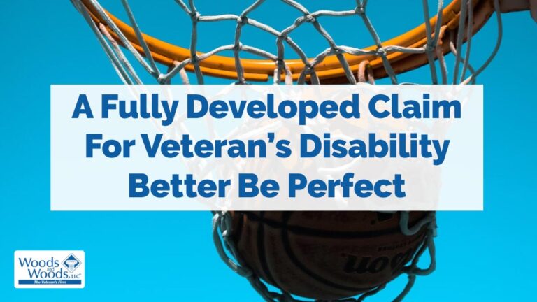 Picture of a basketball going through the basketball net in a perfect swish with our title overlaid: Fully Developed Claims for Veteran's Disability better be perfect.