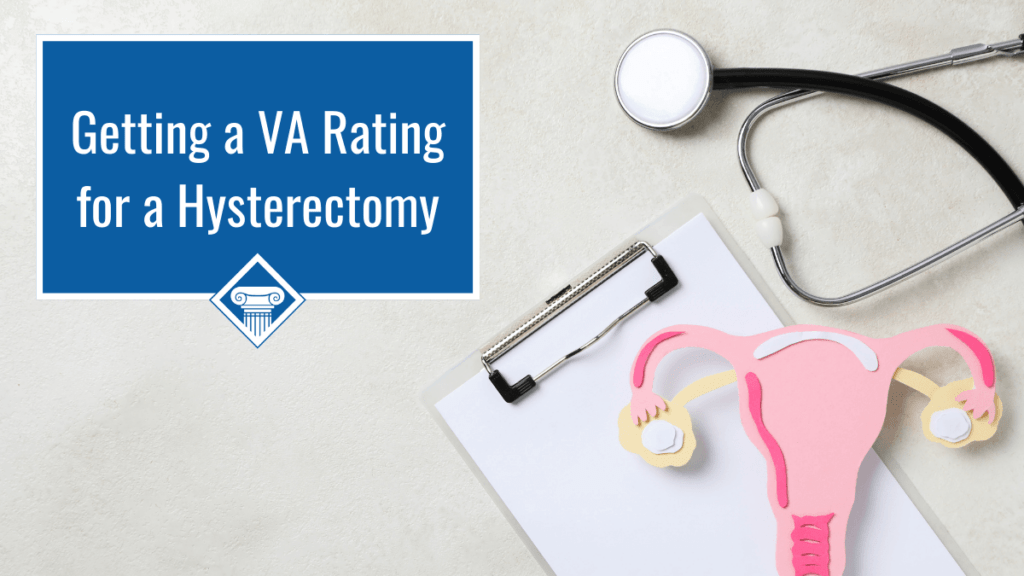 Picture of a stethoscope, a clipboard with paper, and a paper cut out of a woman's reproductive system with the article title to the left: Getting a VA Rating for a Hysterectomy