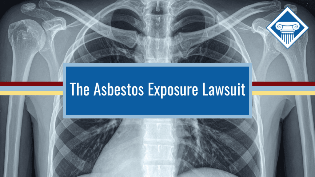 Image of a chest x-ray with red, blue, and yellow stripes going horizontally across the image. A blue text box with the title of the article, "The Asbestos Exposure Lawsuit" is placed in the middle of the image with the Woods & Woods logo in the top, right corner.