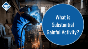 Image of a person in full welding PPE, welding a piece of metal. To the right of the image is the name of the article, "What is Substantial Gainful Activity?" in a blue circle. At the top left corner is the Woods & Woods logo.
